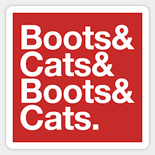 Boots & Cats & Boots & Cats Sticker